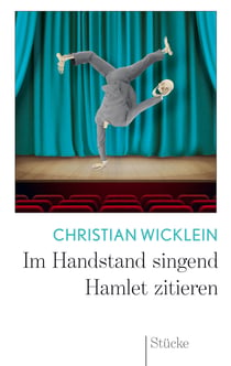 Im Handstand singend Hamlet zitieren - Stücke
