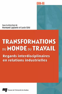 Transformations du monde du travail - Regards interdisciplinaires en relations industrielles