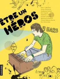 Être un héros - Des histoires de gars