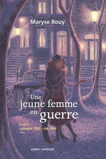 Une jeune femme en guerre, Tome 4 - Automne 1945 - été 1949