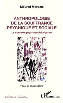 Anthropologie de la souffrance psychique et sociale - Le contexte psychosocial algérien