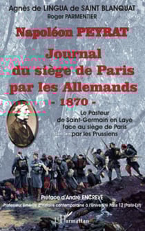 Journal du siège de Paris par les Allemands - 1870- - Le pasteur de Saint-Germain en Laye face au siège de Paris par les Prussiens