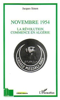 Novembre 1954 - La révolution commence en Algérie