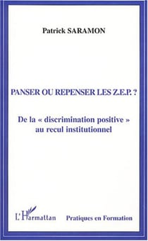 Panser ou repenser les Z.E.P. ? - De la "discriminations positive" au recul institutionnel