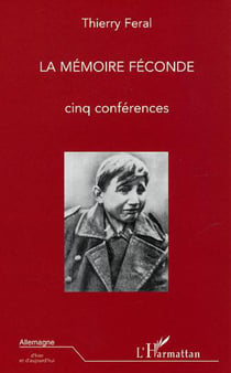 La Mémoire féconde - Cinq conférences
