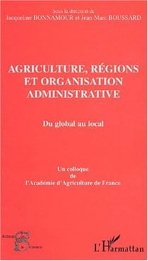 AGRICULTURE, RÉGIONS ET ORGANISATION ADMINISTRATIVE - Du global au local