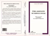 ETRE ASSISTANTE DE SERVICE SOCIAL - Effets de positions et dynamique des pratiques en organisation