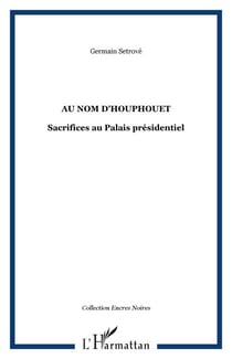 Au nom d'Houphouet - Sacrifices au Palais présidentiel
