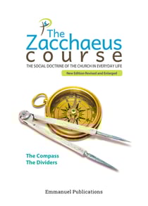 The Zacchaeus Course - The social doctrine of the church in everyday life