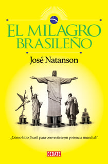 El milagro brasileño - ¿Cómo hizo Brasil para convertirse en potencia mundial?
