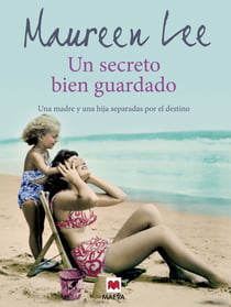 Un secreto bien guardado - Una madre y una hija separadas por el destino. Algunos secretos deben mantenerse ocultos, a cualquier precio.