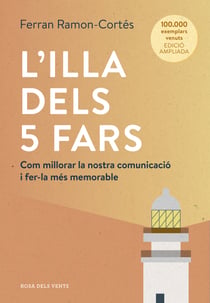 L'illa dels 5 fars (edició ampliada i actualitzada) - Com millorar la nostra comunicació i fer-la més memorable