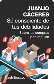 Sé consciente de tus debilidades - Sobre las compras por impulso