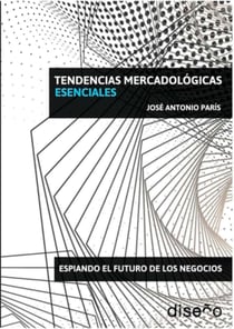 Tendencias mercadologícas esenciales - Espiando el futuro de los negocios