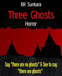 Three Ghosts - Say "there are no ghosts" & See to say "there are ghosts"