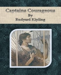 Captains Courageous By Rudyard Kipling