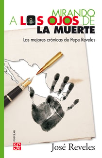 Mirando a los ojos de la muerte - Lo mejor de Pepe Reveles
