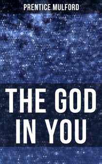 THE GOD IN YOU - How to Connect With Your Inner Forces