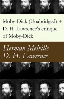 Moby-Dick (Unabridged) + D. H. Lawrence's critique of Moby-Dick