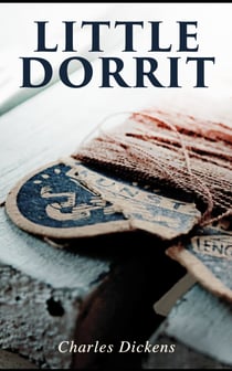 Little Dorrit - Illustrated Edition