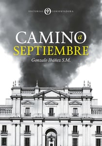 Camino a Septiembre - Las razones de un quiebre