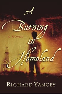 A Burning in Homeland - A Novel