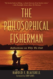 The Philosophical Fisherman - Reflections on Why We Fish