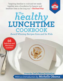 The Healthy Lunchtime Cookbook - Award-Winning Recipes from and for Kids