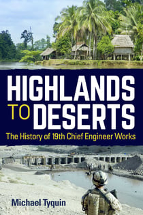 Highlands to Deserts - The History of 19th Chief Engineer Works