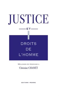 Justice et droits de l'homme : mélanges en hommage à Christine Chanet