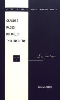 Grandes pages du droit international Tome 5 : Grandes pages du droit international n° 5. La justice