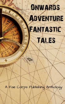 Onwards Adventure Fantastic Tales - Onwards Adventure, #2
