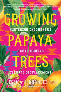 Growing Papaya Trees - Nurturing Indigenous Roots During Climate Displacement