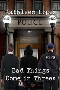 Bad Things Come in Threes - The Crawford Chronicles, #3