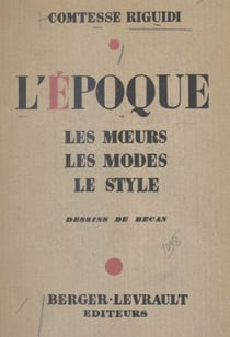 L'époque - Les mœurs, les modes, le style