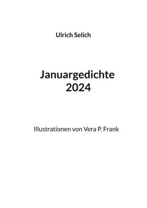 Januargedichte 2024 - Illustrationen von Vera P. Frank