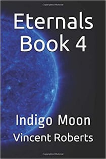 Eternals Book 4: Indigo Moon - The Eternals, #4