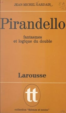 Pirandello - Fantasmes et logique du double
