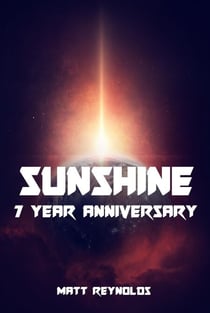 Sunshine: 7 Year Anniversary Edition