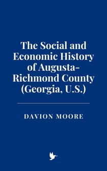 The Social and Economic History of Augusta-Richmond County (Georgia, U.S.)