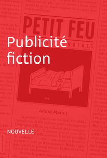 Publicité fiction - Nouvelle - Petit feu