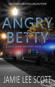 Angry Betty - A Kate Darby Crime Novel, #1