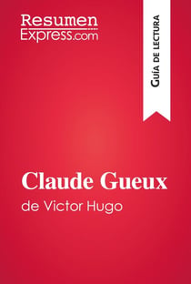Claude Gueux de Victor Hugo (Guía de lectura) - Resumen y análisis completo