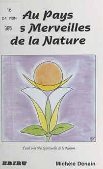 Au pays des merveilles de la nature - Éveil à la vie spirituelle de la nature