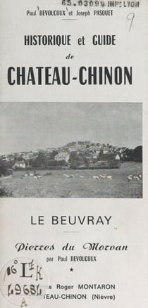 Historique et guide de Cha^teau-Chinon - Le Beuvray, Pierres du Morvan