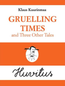 Gruelling Times and Three Other Tales
