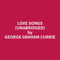 Love Songs (Unabridged)