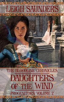 Daughters of the Wind - Bloodline Progenitors, #2