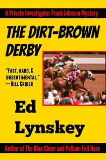 The Dirt-Brown Derby - P.I. Frank Johnson Mystery Series, #2