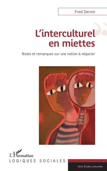 L'interculturel en miettes - Notes et remarques sur une notion à négocier